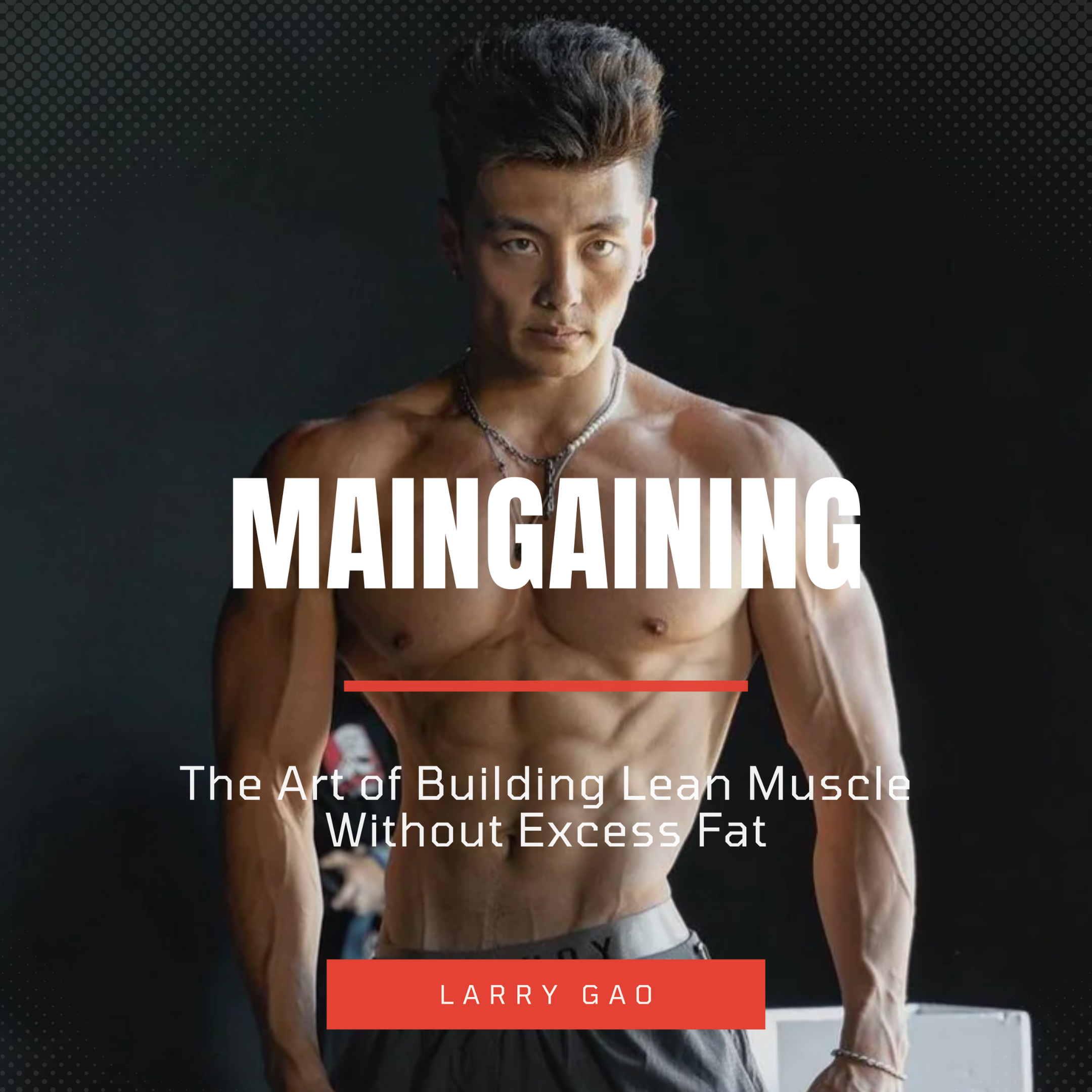 MainGaining - The Art of Building Lean Muscle Without Excess Fat